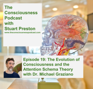 Episode 19: The Evolution of Consciousness and the Attention Schema Theory with Dr. Michael Graziano