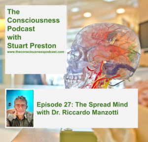 Episode 27: The Spread Mind with Riccardo Manzotti